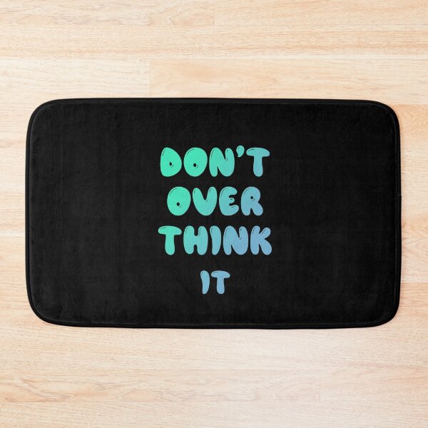 Item preview, Don't Over Think It designed and sold by graveitchy.