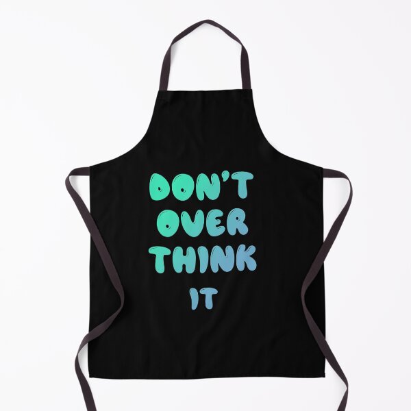 Item preview, Don't Over Think It designed and sold by graveitchy.