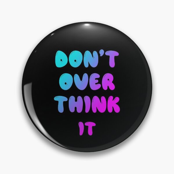 Item preview, Don't Over Think It designed and sold by graveitchy.
