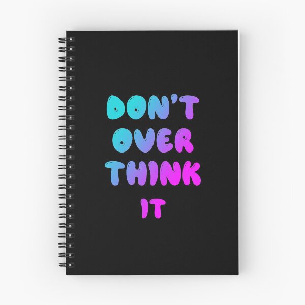 Item preview, Don't Over Think It designed and sold by graveitchy.