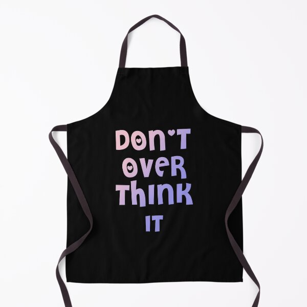 Item preview, Don't Over Think It designed and sold by graveitchy.
