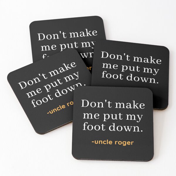 Item preview, Uncle Roger Don't Make Me Put My Foot Down Quote designed and sold by EverythingCore.