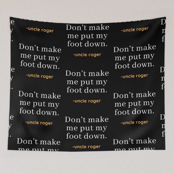 Item preview, Uncle Roger Don't Make Me Put My Foot Down Quote designed and sold by EverythingCore.