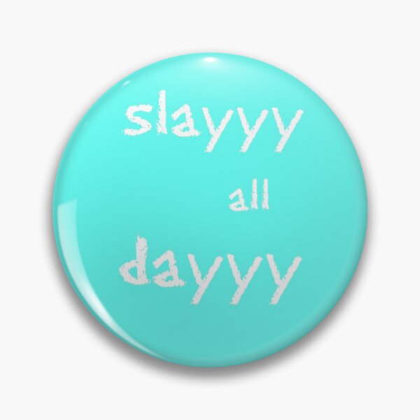 Item preview, Slayyy all dayyy. designed and sold by silviasunflower.
