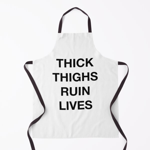 Item preview, THICK THIGHS RUIN LIVES designed and sold by SprayandPray69.