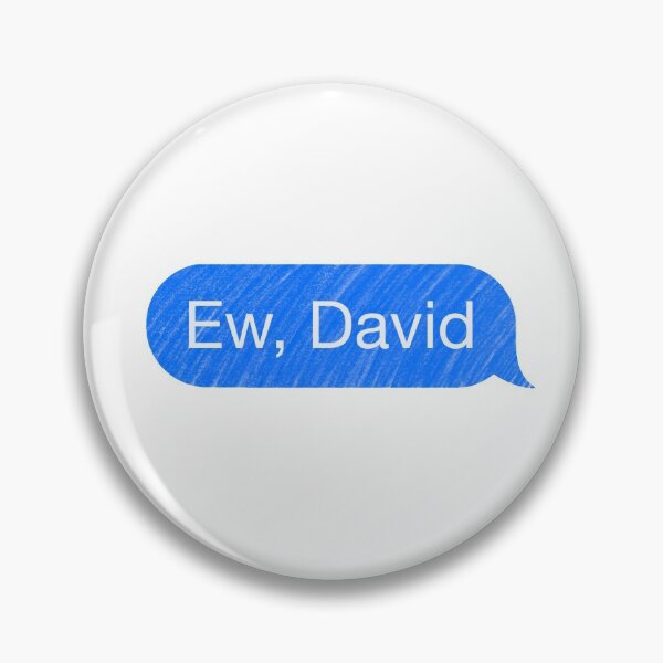 Item preview, Ew, David - Schitts Creek  designed and sold by HenrietteDoodle.