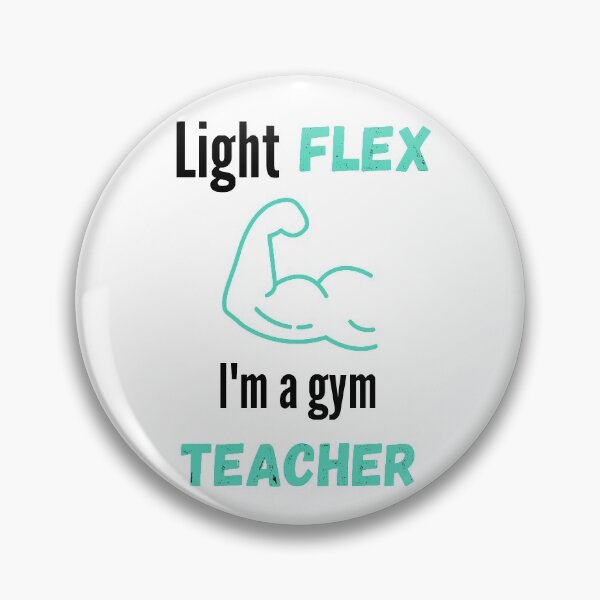 Item preview, Light Flex I'm A Gym Teacher designed and sold by Henokkibret.