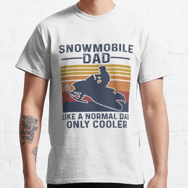 SNOWMOBILE DAD LIKE A NORMAL DAD Classic T-Shirt