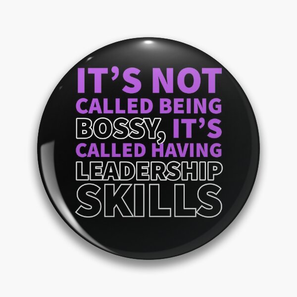 Item preview, It's Not Called Being Bossy designed and sold by Naive-Genius.