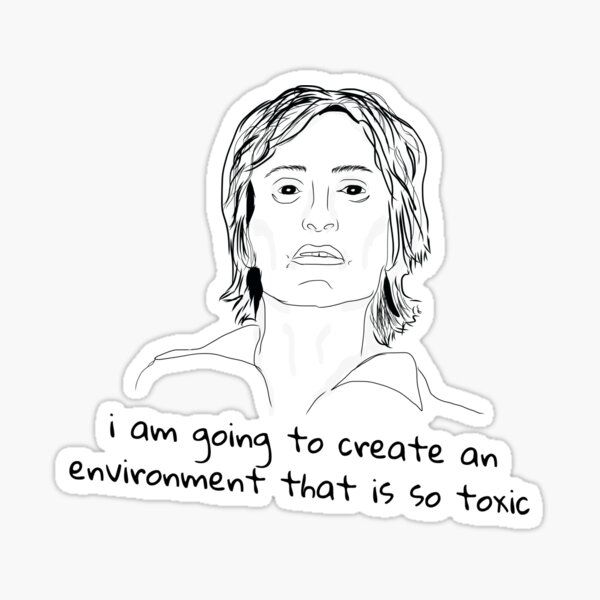I Am Going To Create An Environment That Is So Toxic Meme Drawing Sticker By Lextong8 Redbubble