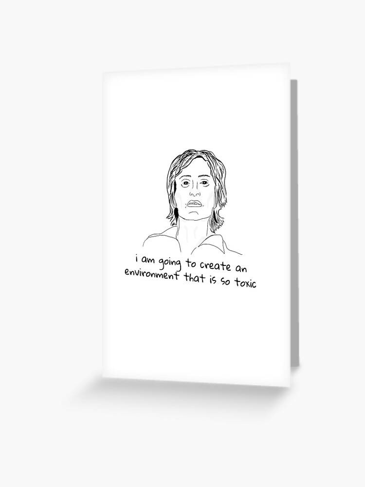 I Am Going To Create An Environment That Is So Toxic Meme Drawing Greeting Card For Sale By Lextong8 Redbubble