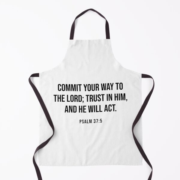 Item preview, Commit your way to the Lord; trust in him, and he will ACT. PSALM 37:5 designed and sold by corbrand.