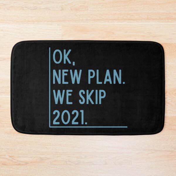 Item preview, OK, New Plan. We Skip 2021. designed and sold by Legit Hooligan.