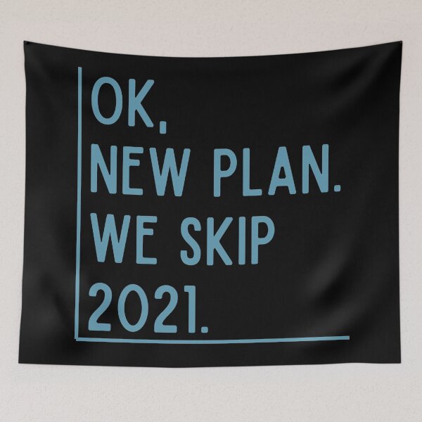 Item preview, OK, New Plan. We Skip 2021. designed and sold by Legit Hooligan.