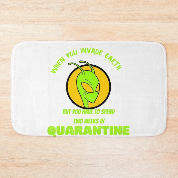 Item preview, when you invade earth but need to spend two weeks quarantine designed and sold by Ajith arts.