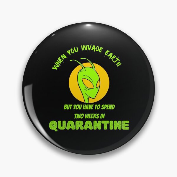 Item preview, when you invade earth but need to spend two weeks quarantine designed and sold by Ajith arts.