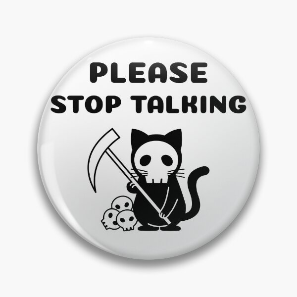 Item preview, Please Stop Talking designed and sold by Wachi-A.