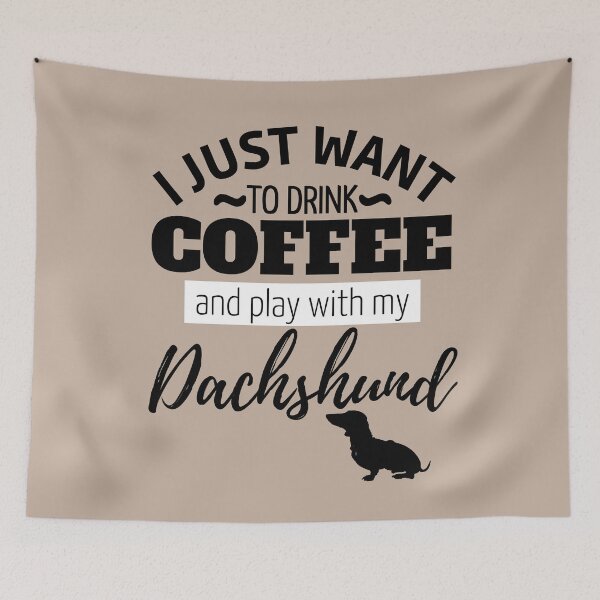 Item preview, I just want to drink coffee and play with my Dachshund designed and sold by TheDachshund.