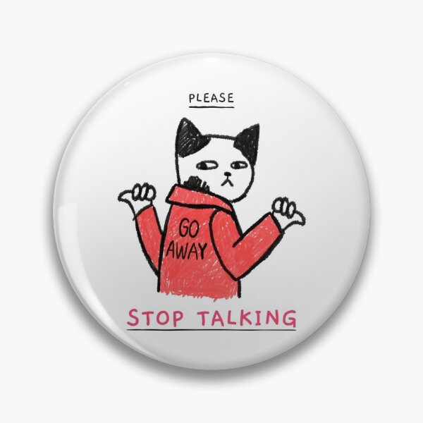 Item preview, Please Stop Talking designed and sold by Wachi-A.