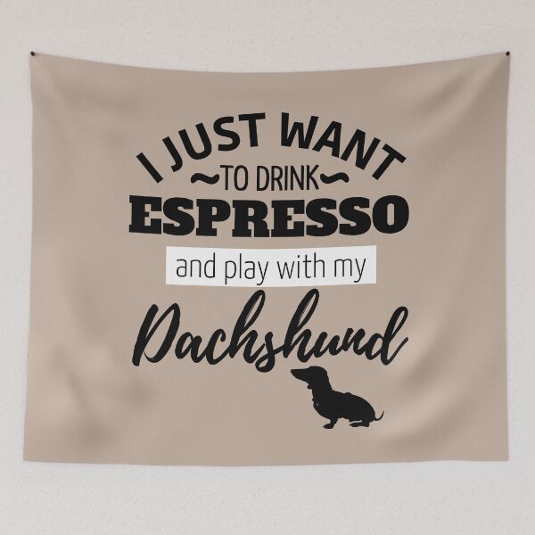 Item preview, I just want to drink Espresso and play with my Dachshund designed and sold by TheDachshund.