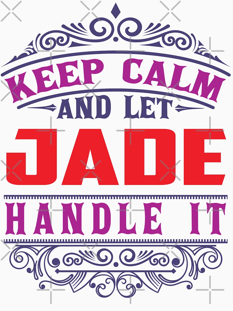 Thumbnail 7 of 7, Essential T-Shirt, JADE Name. Keep Calm And Let JADE Handle It designed and sold by wantneedlove.