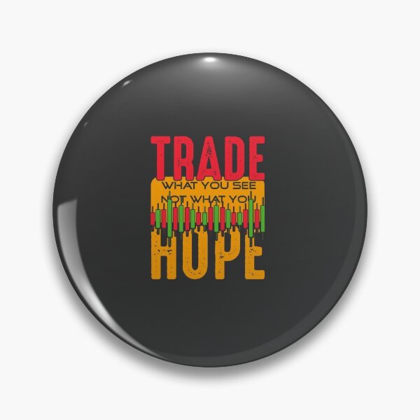 Item preview, Trade what you see not what you hope. designed and sold by Daytrader1.
