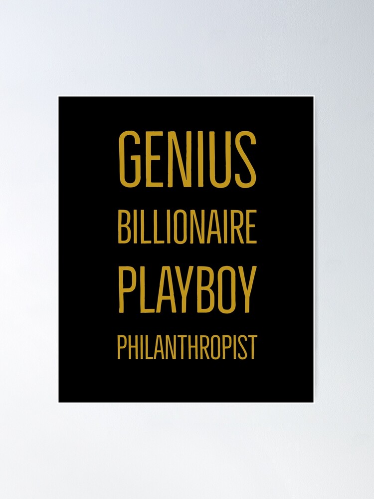 Genius billionaire playboy philanthropist  Poster for Sale by  QuoteableTees