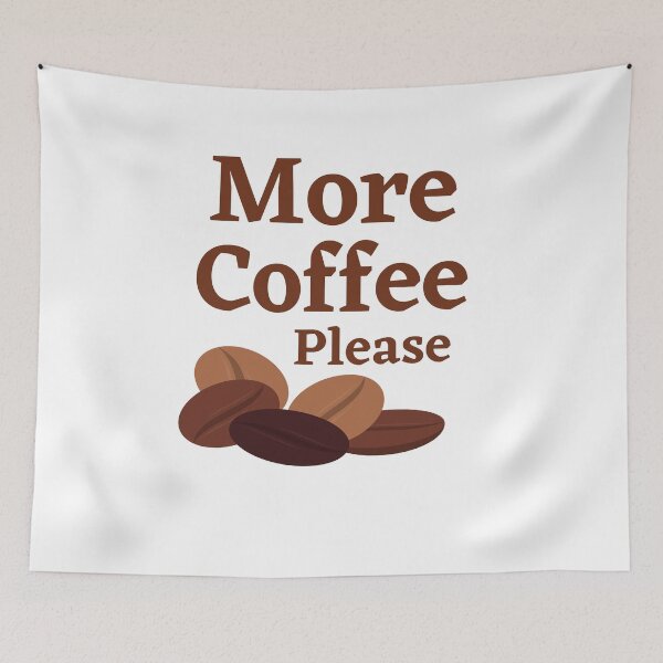 Item preview, MORE COFFEE PLEASE designed and sold by Ashalcheema.