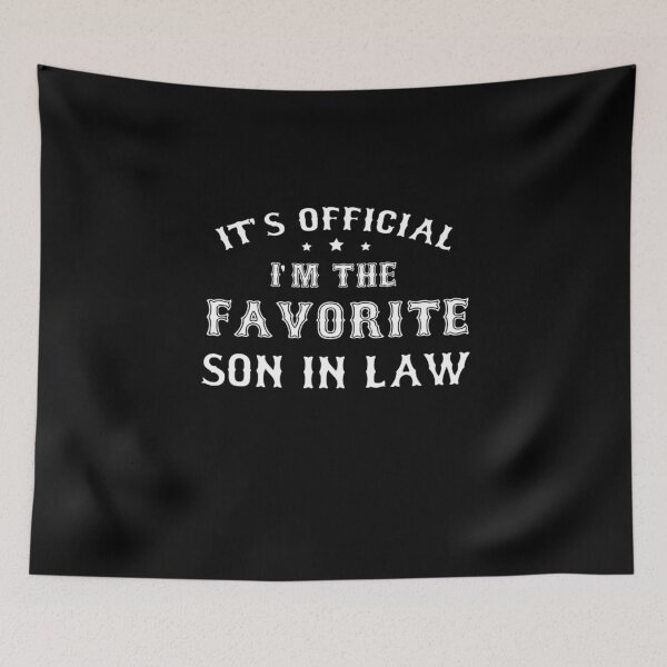 Item preview, it's official I'm the favorite son in law designed and sold by TrevinoFox.