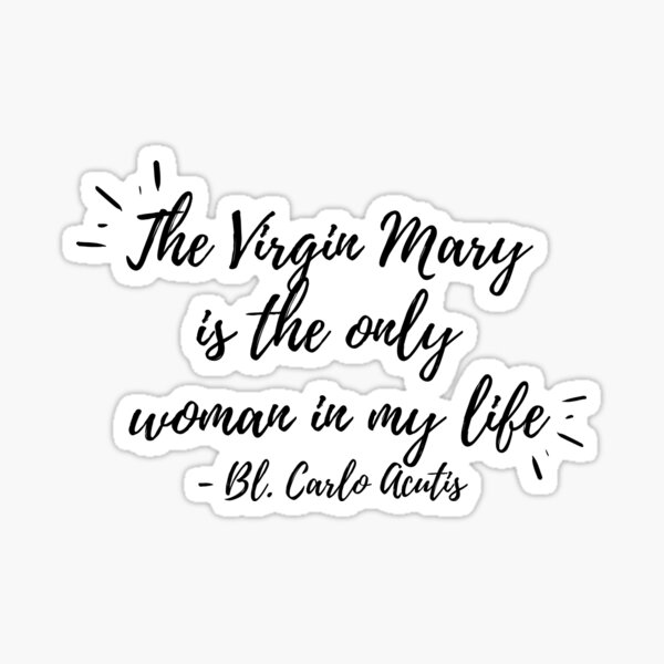 Item preview, The Virgin Mary is the only women in my life (black text) designed and sold by Grace Feucht.
