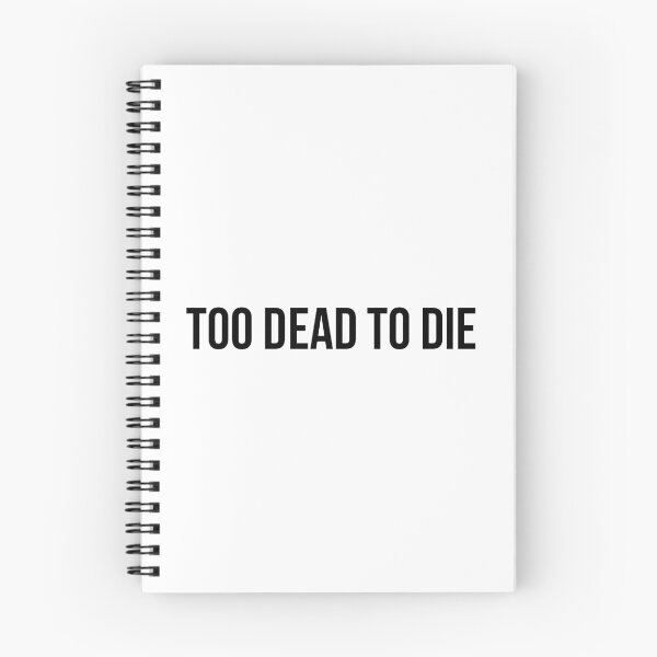 Item preview, Too Dead To Die designed and sold by TheArtism.