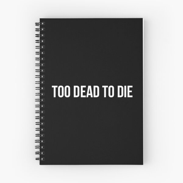 Item preview, Too Dead To Die designed and sold by TheArtism.