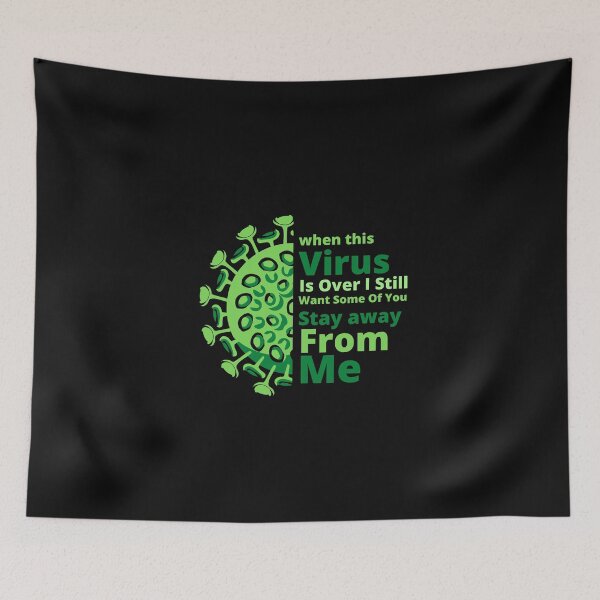 Item preview, when this virus is over i still want some of you to stay away from me designed and sold by Ajith arts.