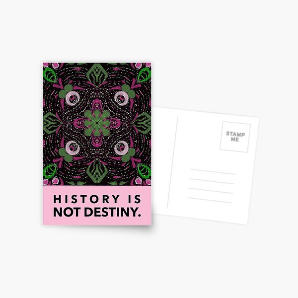 History is not destiny Postcard