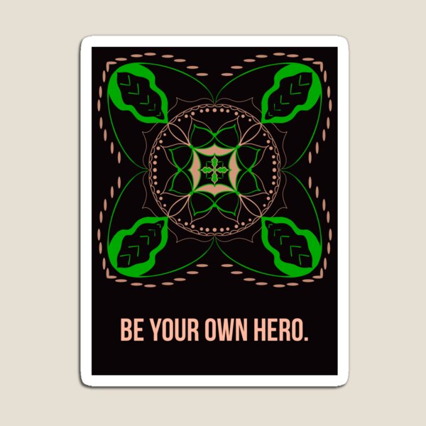 Be your own hero Magnet