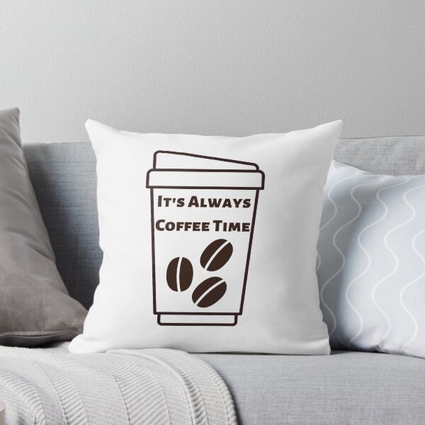 Item preview, IT'S ALWAYS COFFEE TIME designed and sold by Ashalcheema.