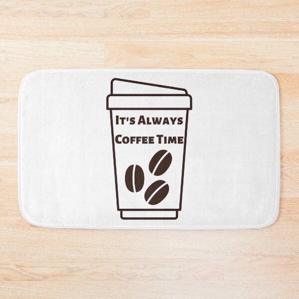 Item preview, IT'S ALWAYS COFFEE TIME designed and sold by Ashalcheema.