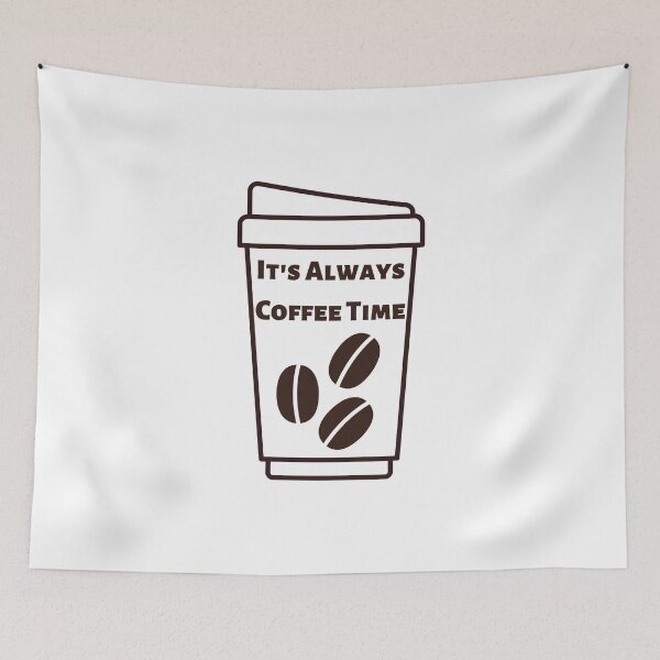 Item preview, IT'S ALWAYS COFFEE TIME designed and sold by Ashalcheema.