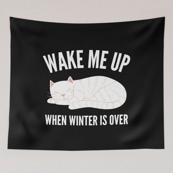 Item preview, Wake me up when winter is over designed and sold by AmberSiraj.