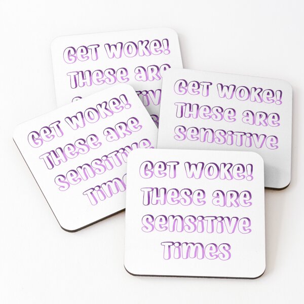 Item preview, get woke these are sensitive times designed and sold by mariahparker111.