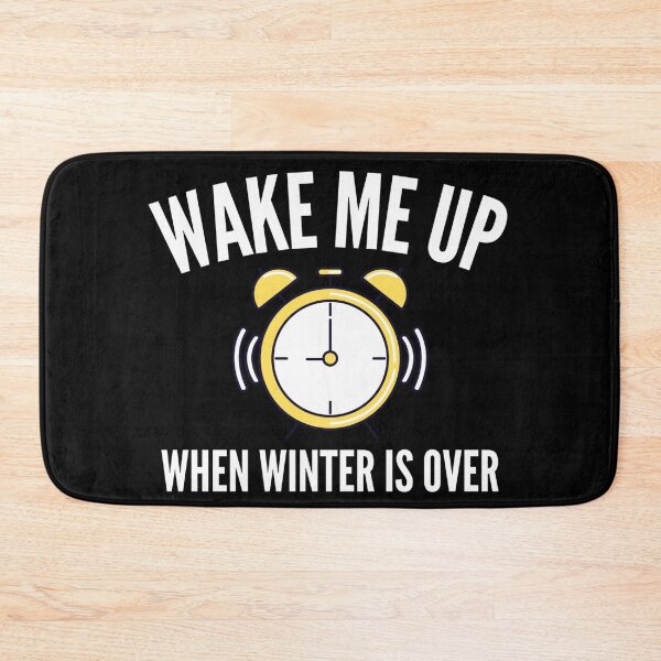 Item preview, Wake me up when winter is over designed and sold by AmberSiraj.