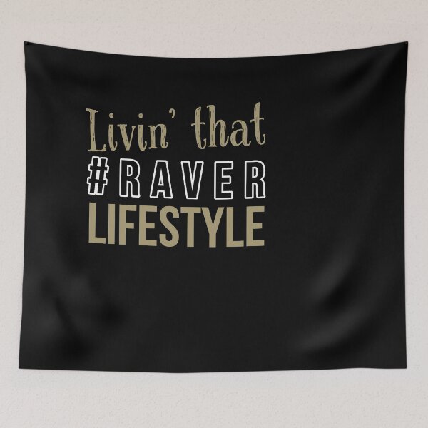 Item preview, Livin` That #Raver Lifestyle designed and sold by Express YRSLF.