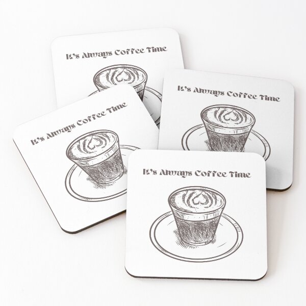 Item preview, IT'S ALWAYS COFFEE TIME designed and sold by Ashalcheema.