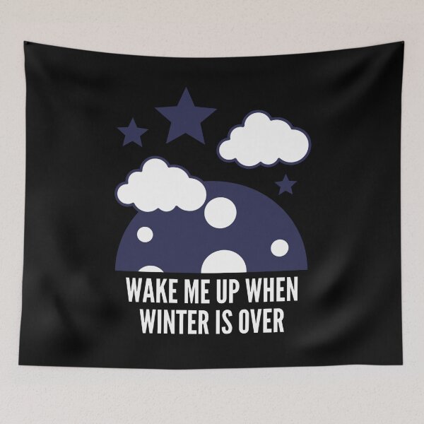 Item preview, Wake me up when winter is over designed and sold by AmberSiraj.