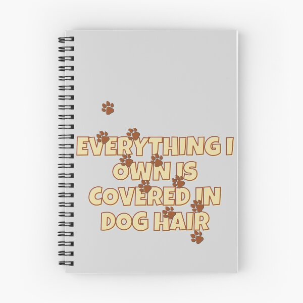 Item preview, Everything I Own Is Covered In Dog Hair designed and sold by ClearThoughts.