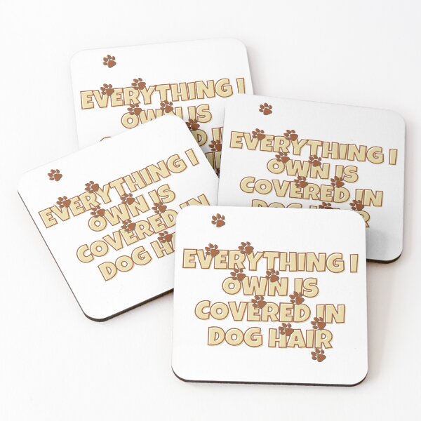 Item preview, Everything I Own Is Covered In Dog Hair designed and sold by ClearThoughts.