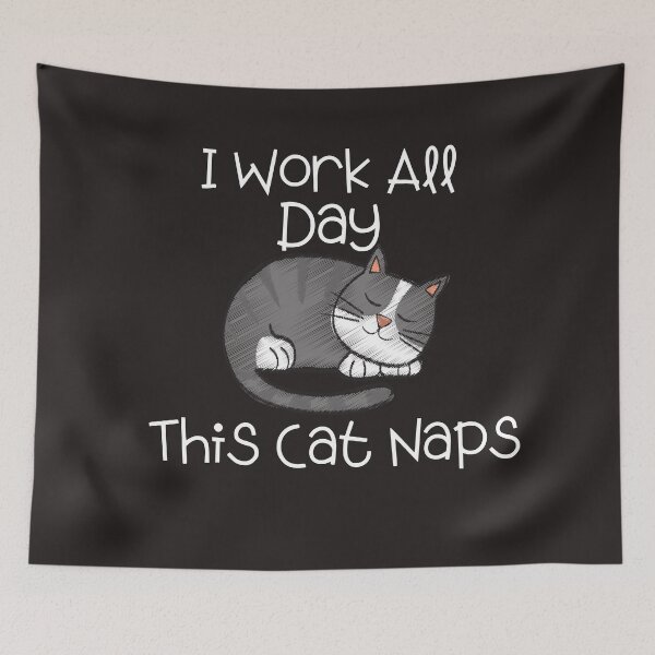 Item preview, I Work All Day, This Cat Naps Tees designed and sold by Shevonda Thomas.