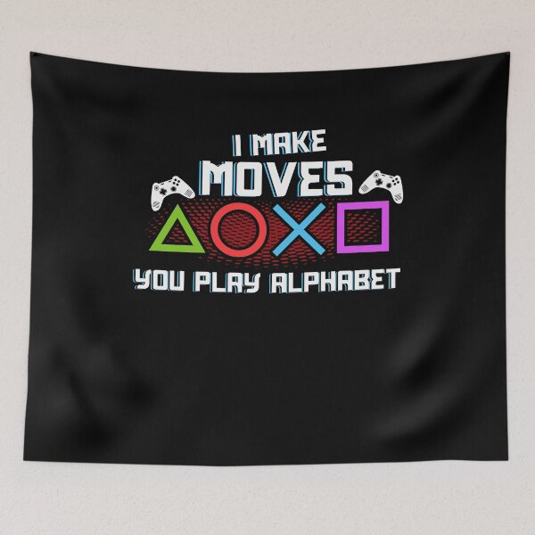 Item preview, I Make Moves You Play Alphabet - Online Gaming designed and sold by styleofpop.