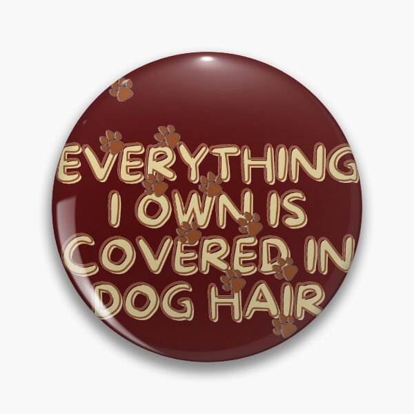 Item preview, Everything I Own Is Covered In Dog Hair Different Font designed and sold by ClearThoughts.