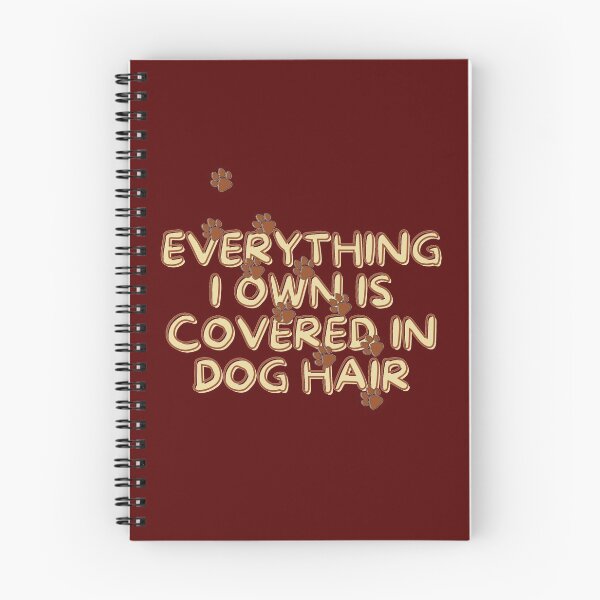 Item preview, Everything I Own Is Covered In Dog Hair Different Font designed and sold by ClearThoughts.